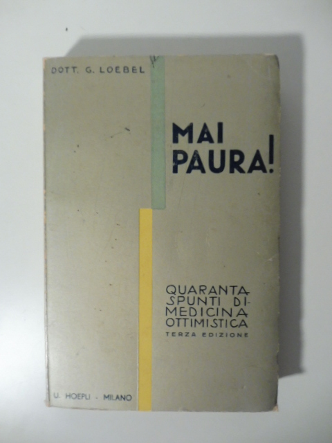 Mai paura! Quaranta spunti di medicina ottimistica